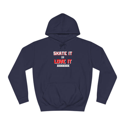 Skate It or Love It Unisex Hoodie