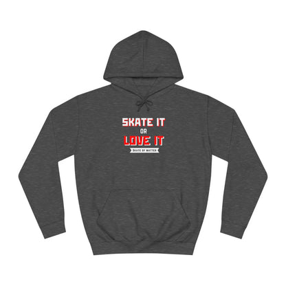 Skate It or Love It Unisex Hoodie