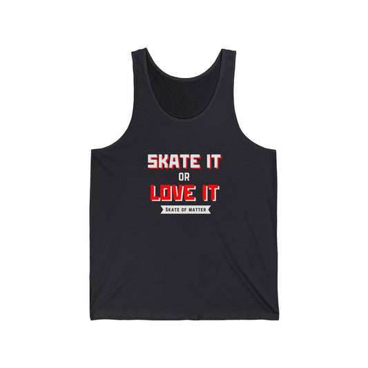 Skate It or Love It Unisex Tank