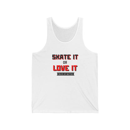 Skate It or Love It Unisex Tank