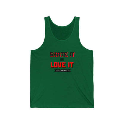 Skate It or Love It Unisex Tank