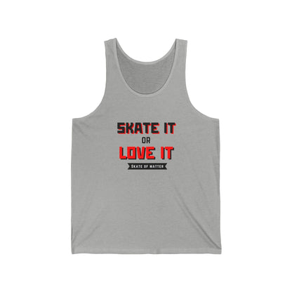 Skate It or Love It Unisex Tank