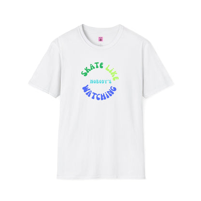 Skate Like Nobody's Watching Blue/Green Unisex T-Shirt
