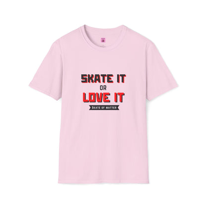 Skater It or Love It Unisex T-Shirt