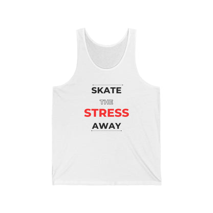 Skate the Stress Away Unisex Tank