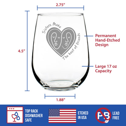 Sisters Make The Best Friends - Stemless Wine Glass - Unique Sister Gifts for Women - Large 17 Ounce Glasses