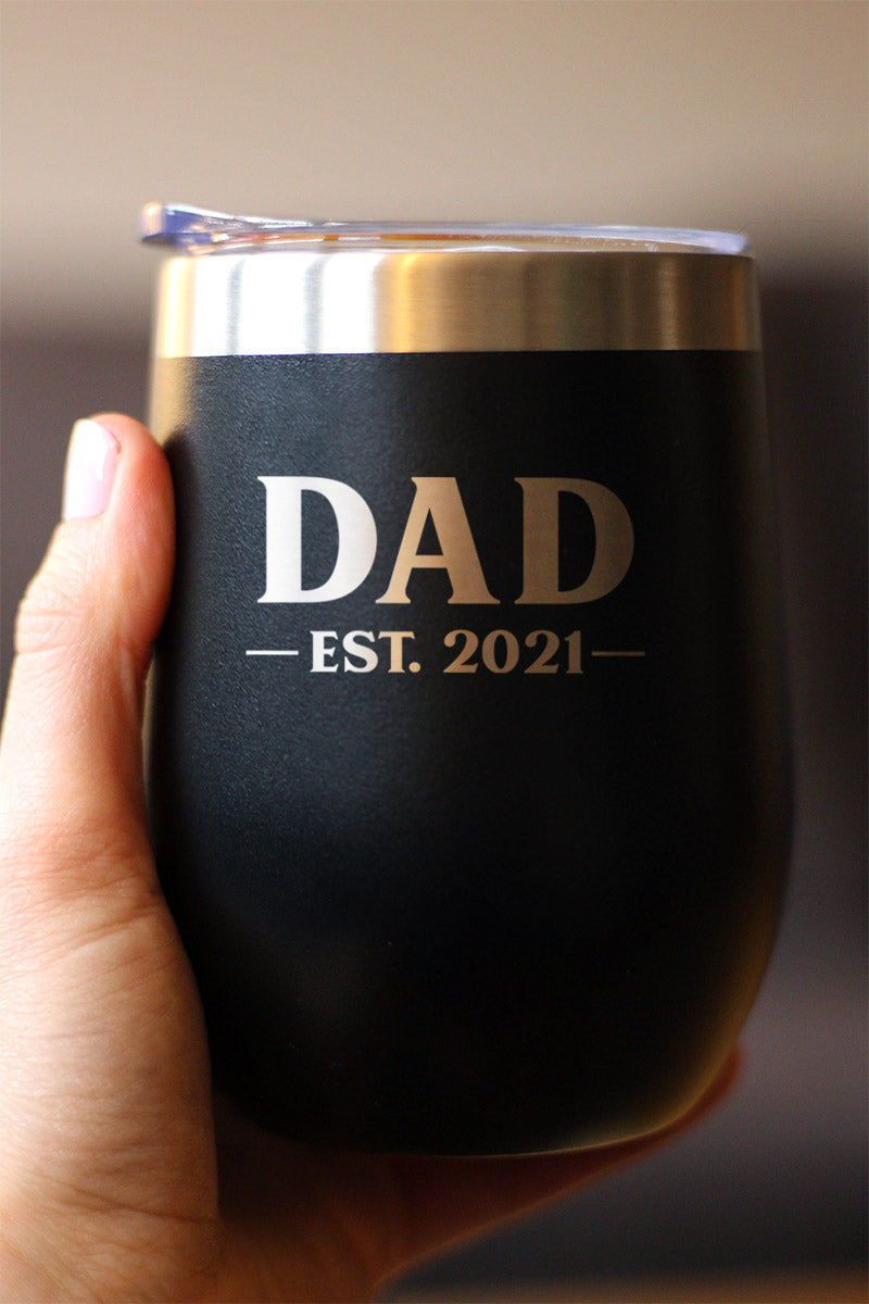 Dad Est 2021 - New Father Wine Tumbler with Sliding Lid - Stemless Stainless Steel Insulated Mug - Bold Outdoor Camping Gift