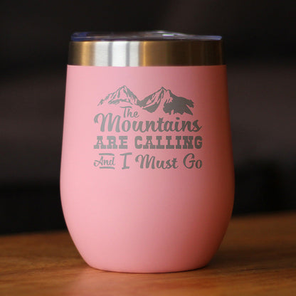 Mountains Are Calling - Wine Tumbler Glass with Sliding Lid - Stemless Stainless Steel Insulated Cup - Outdoor Hiking & Camping Gift