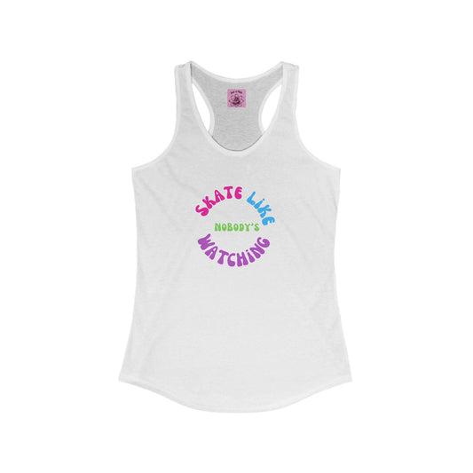 Women's Colorful Skate Like Nobody's Watching Racerback Tank