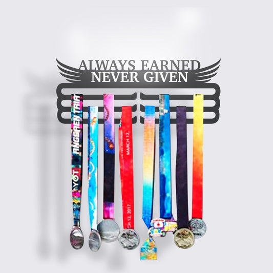 Always Earned, Never Given Medal Hanger