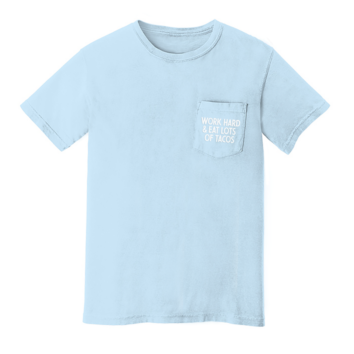 Work Hard & Eat Lots of Tacos Pocket Tee