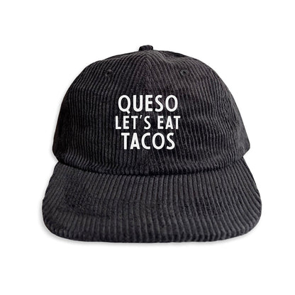Queso Let's Eat Tacos Corduroy Cap
