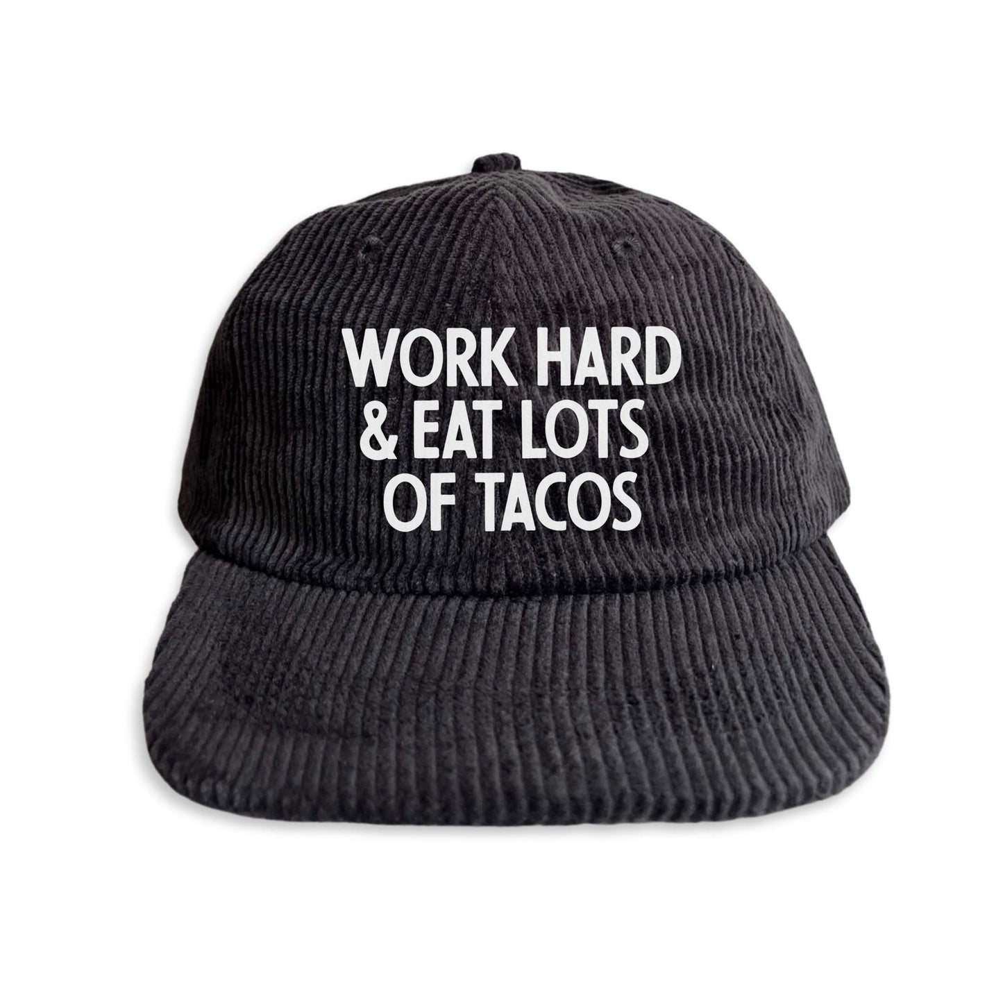 Work Hard & Eat Lots Of Tacos Corduroy Cap
