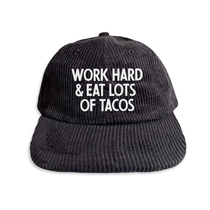 Work Hard & Eat Lots Of Tacos Corduroy Cap