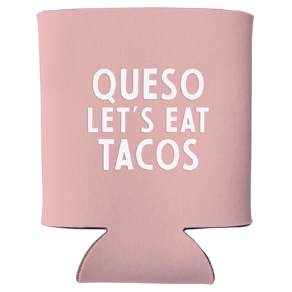 Queso Let's Eat Tacos Koozie