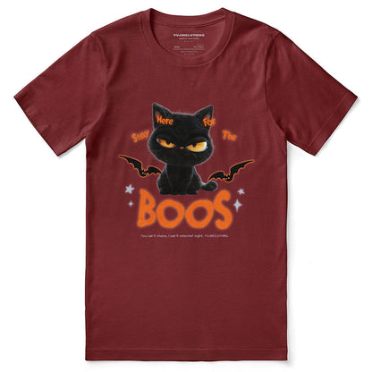 Here For The Boos T-Shirt