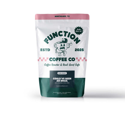 Dark Roast - Could've Been an Email