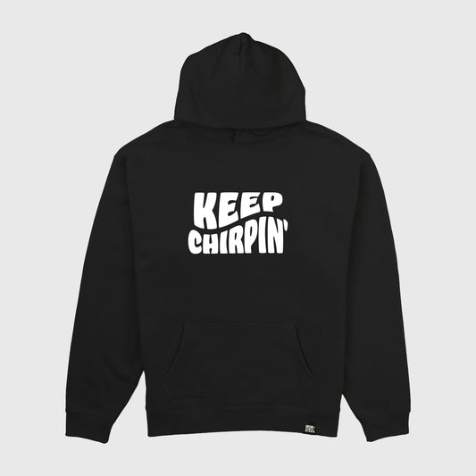 Keep Chirpin' Midweight Hoodie