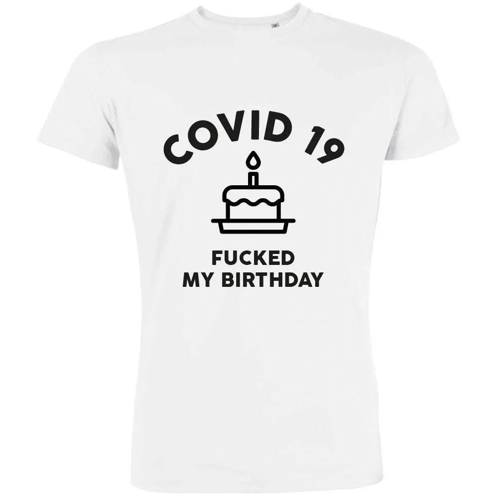 Covid 19 Fucked My Birthday Men's Organic Tee