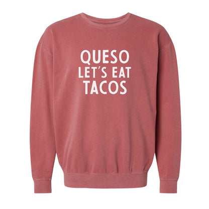 Queso Let's Eat Tacos Washed Sweatshirt