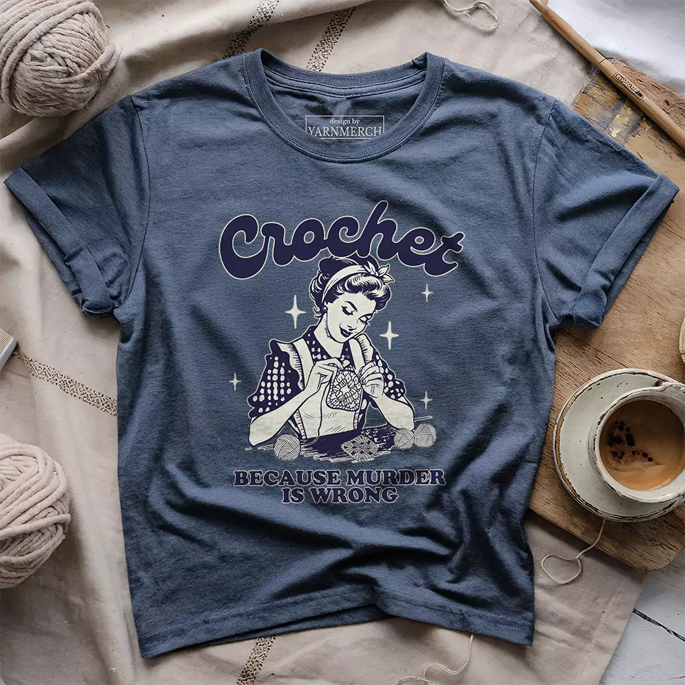 Crochet Not Murder T-shirt