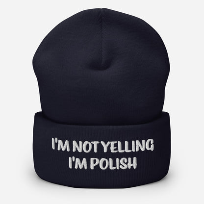 I'm Not Yelling I'm Polish Cuffed Beanie