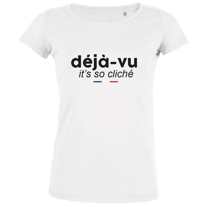 Déjà Vu, It's So Cliché Women's Organic Tee