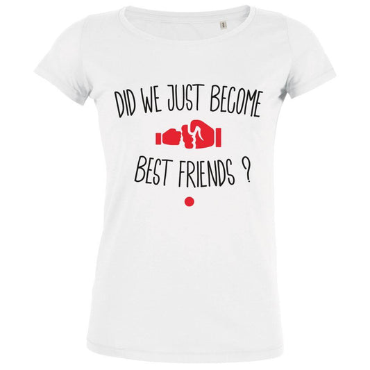 Did We Just Become Best Friends Women's Organic Tee