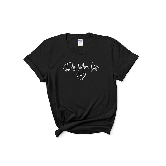Dog Mom Life - Black T-Shirt