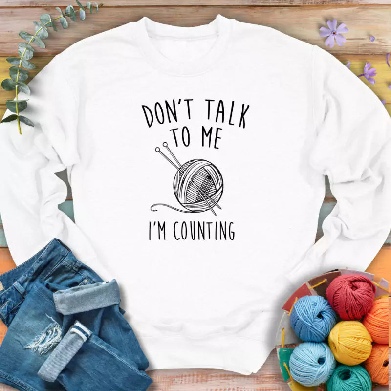 Don't Talk Sweatshirt