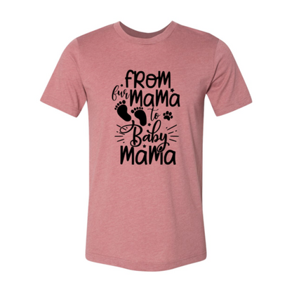From Fur Mama To Baby Mama T-Shirt