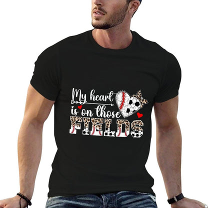 My Heart Is On Those Fields Baseball Soccer Mom T-Shirt
