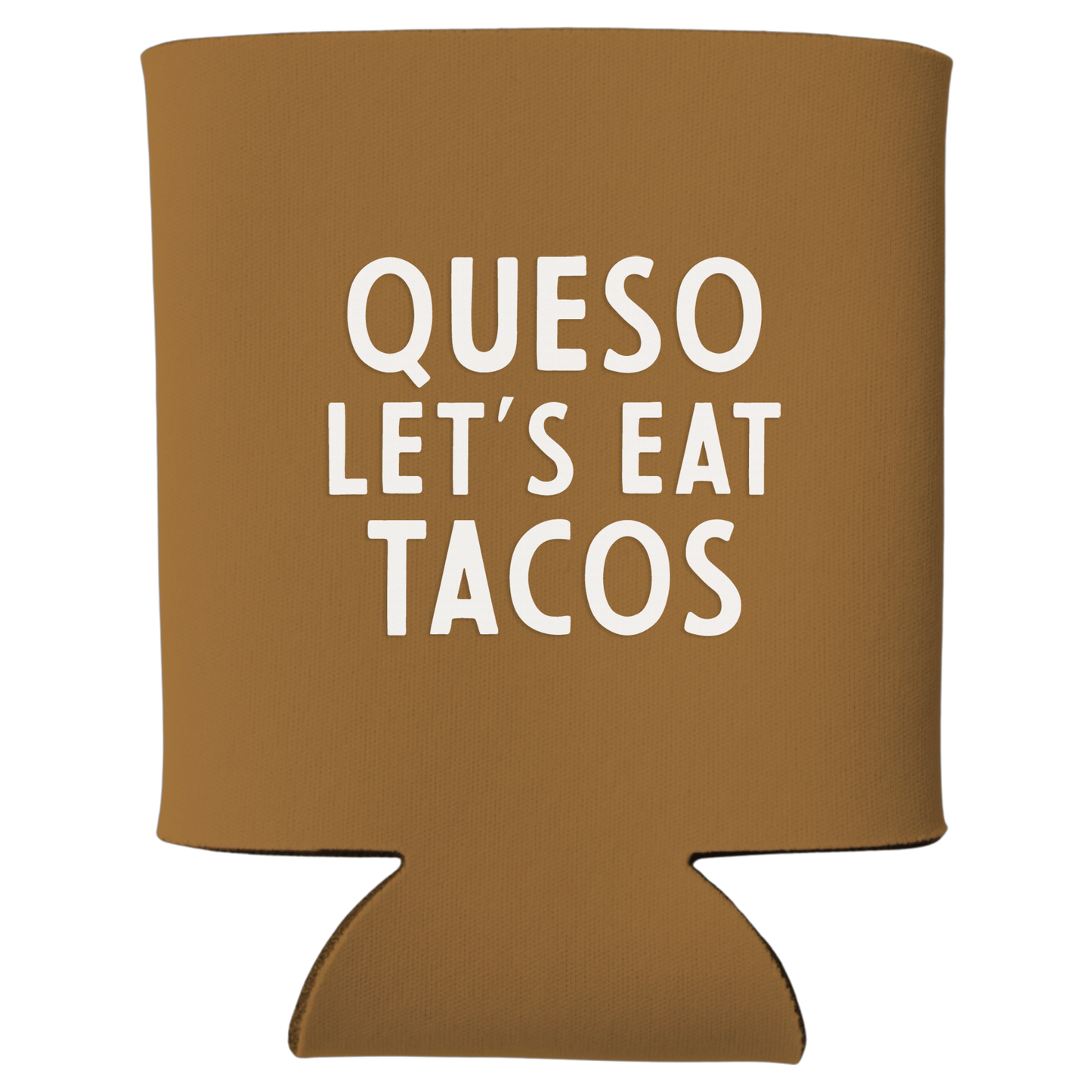 Queso Let's Eat Tacos Koozie