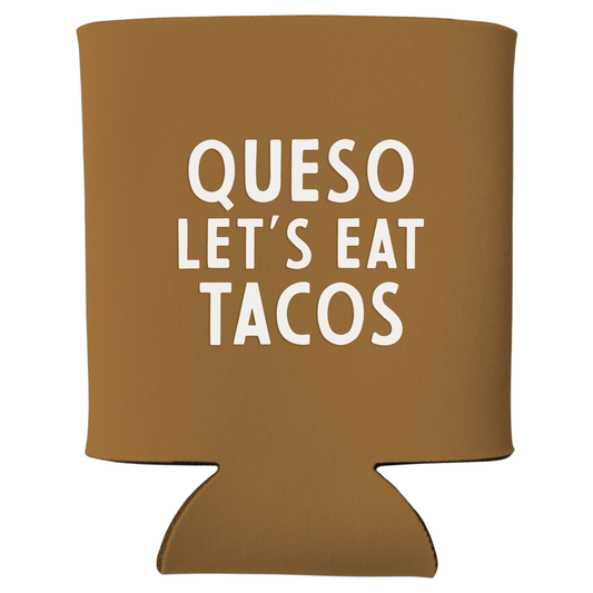 Queso Let's Eat Tacos Koozie