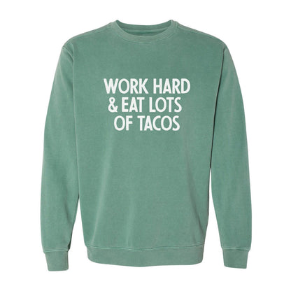 Work Hard & Eat Lots Of Tacos Washed Sweatshirt