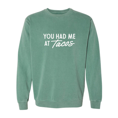 You Had Me At Tacos Washed Sweatshirt