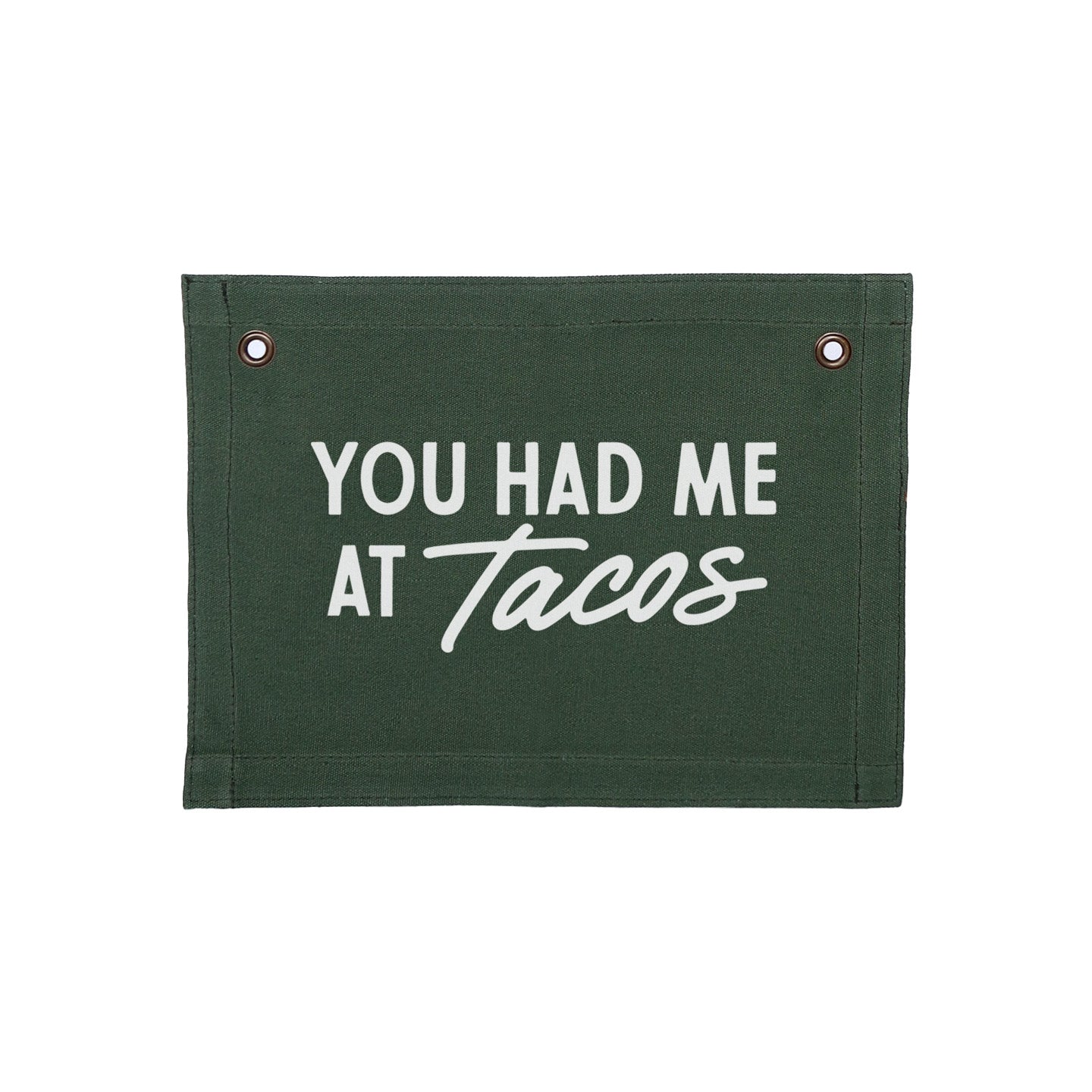 You Had Me At Tacos Small Canvas Flag