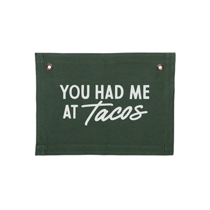 You Had Me At Tacos Small Canvas Flag
