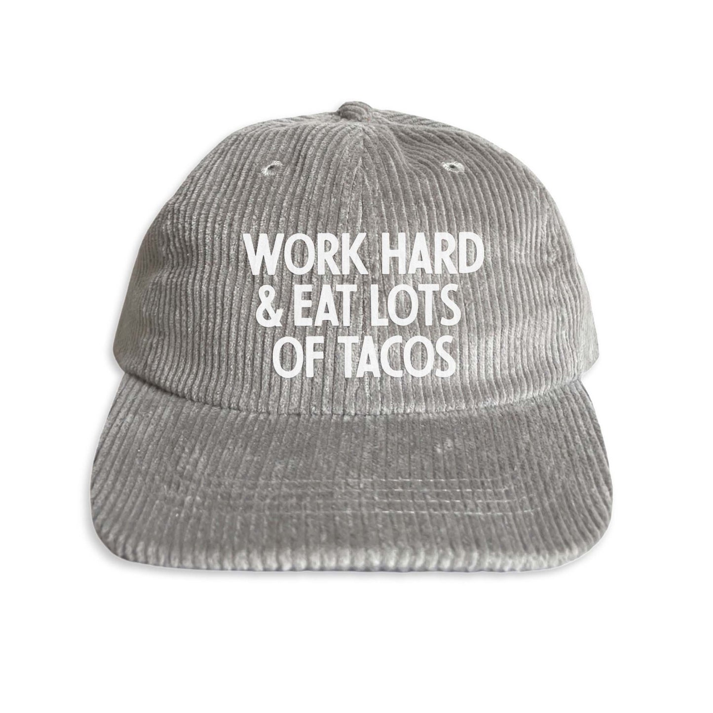 Work Hard & Eat Lots Of Tacos Corduroy Cap