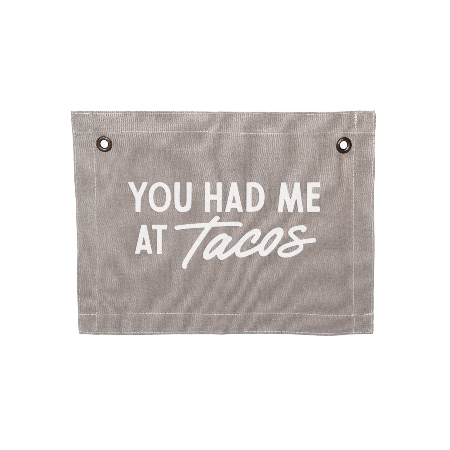 You Had Me At Tacos Small Canvas Flag