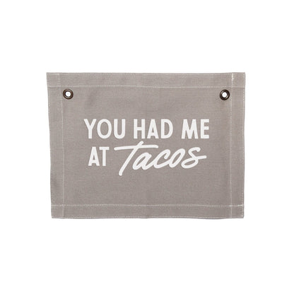 You Had Me At Tacos Small Canvas Flag