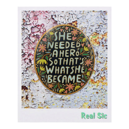 She Needed a Hero, So That's What She Became Pin - Girl Power, Feminism Enamel Pin