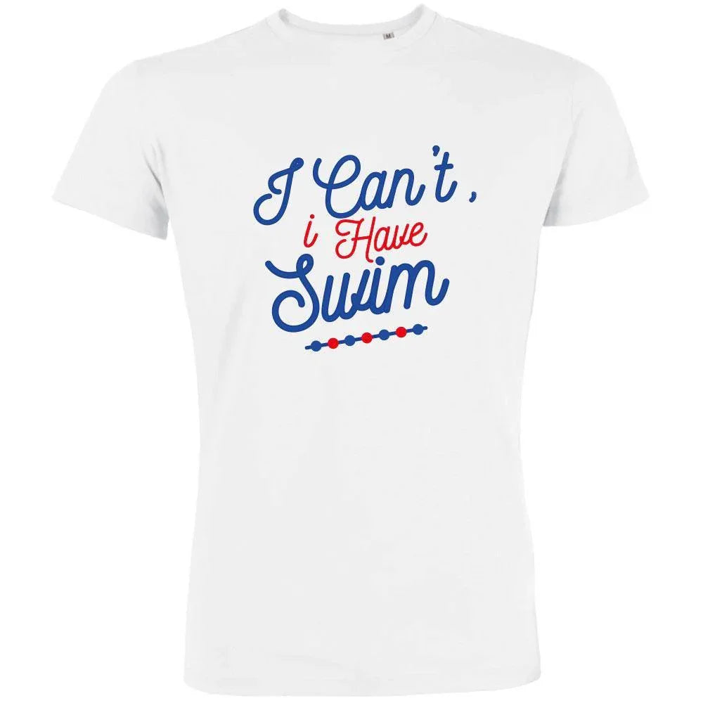 I Can't  I Have Swim Organic Men's Tee