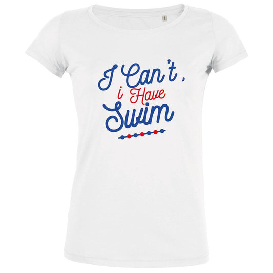 I Can't I Have Swim Women's Organic Tee