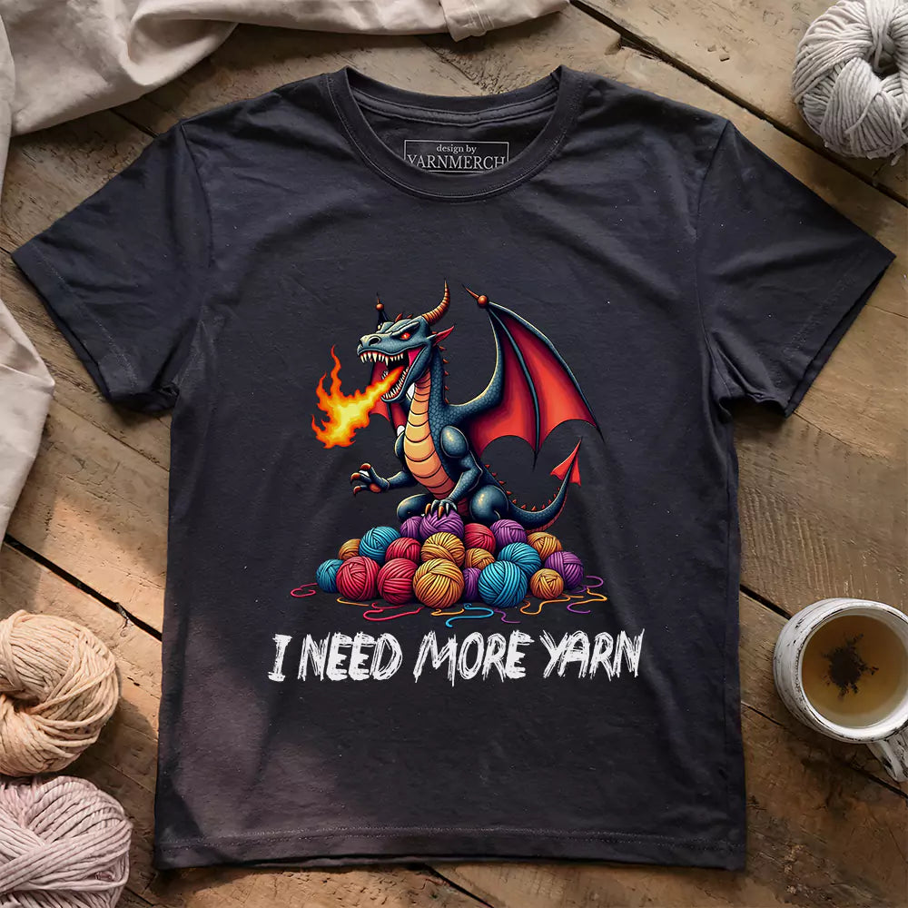 I Need More Yarn T-shirt