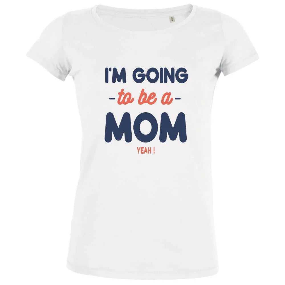 I'm Going To Be A Mom Women's Organic Tee
