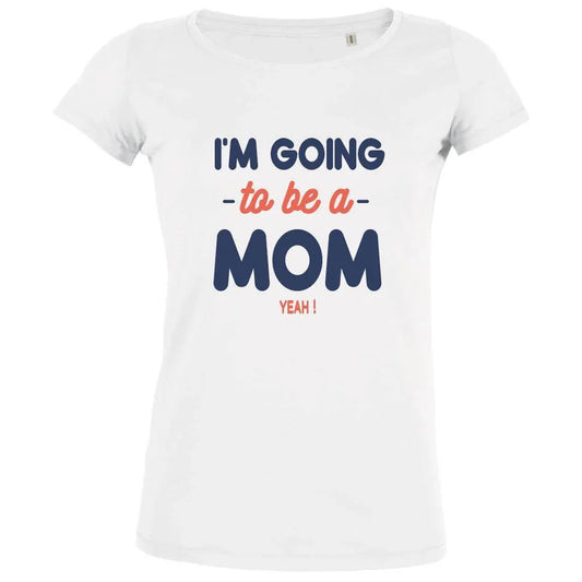 I'm Going To Be A Mom Women's Organic Tee
