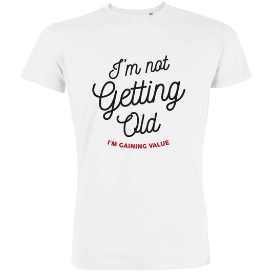 I'm Not Getting Old Men's Organic Tee