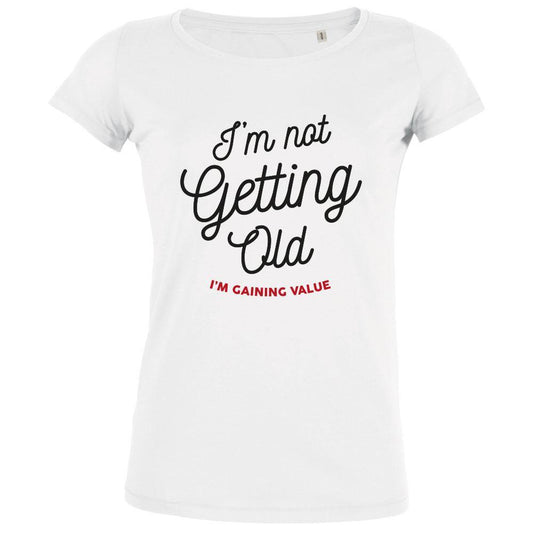 I'm Not Getting Old Women's Organic Tee
