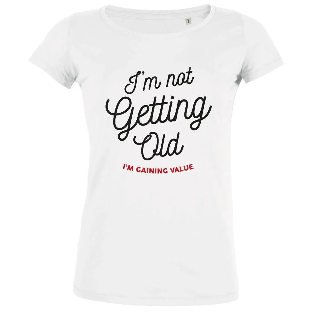 I'm Not Getting Old Women's Organic Tee